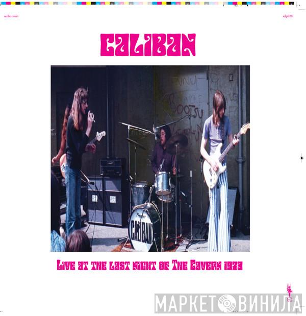 Caliban  - Live At The Last Night Of The Cavern 1973