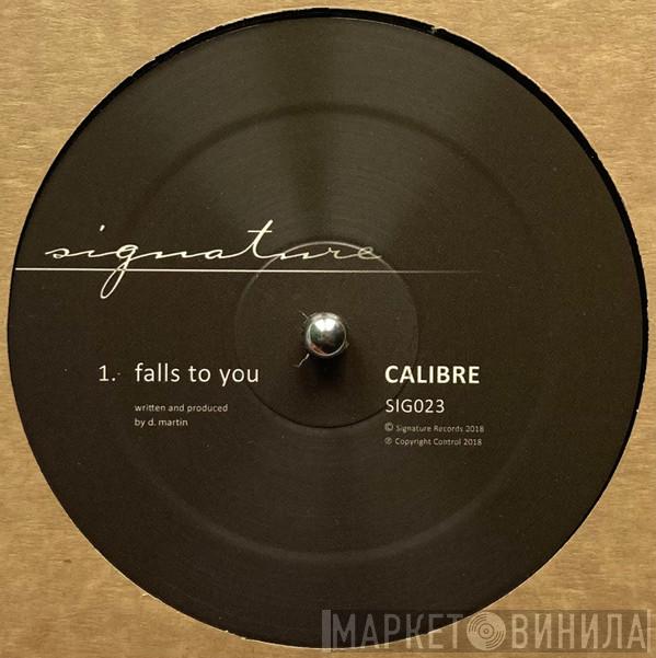  Calibre  - Falls To You