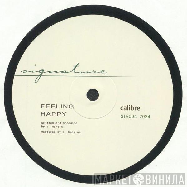 Calibre - Feeling Happy / Think Again