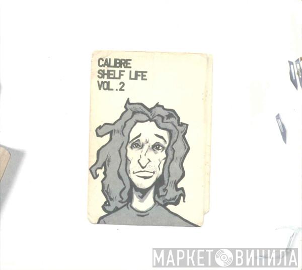  Calibre  - Shelf Life Vol.2
