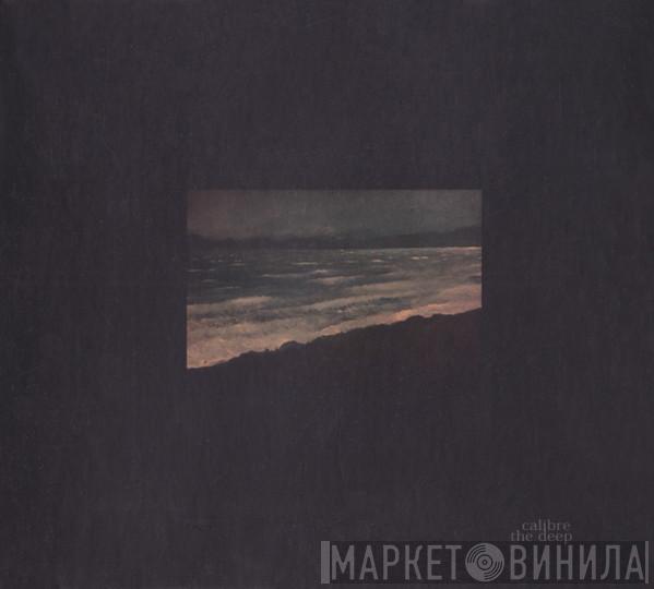  Calibre  - The Deep