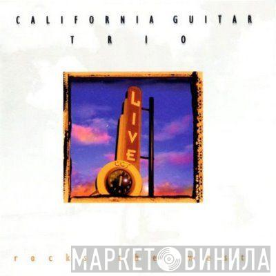  California Guitar Trio  - Rocks The West
