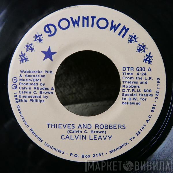 Calvin Leavy - Thieves And Robbers / If Life Last Luck Is Bound To Change
