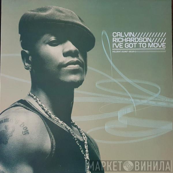 Calvin Richardson - I've Got To Move