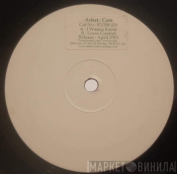 Cam  - I Wanna Know / Loose Control