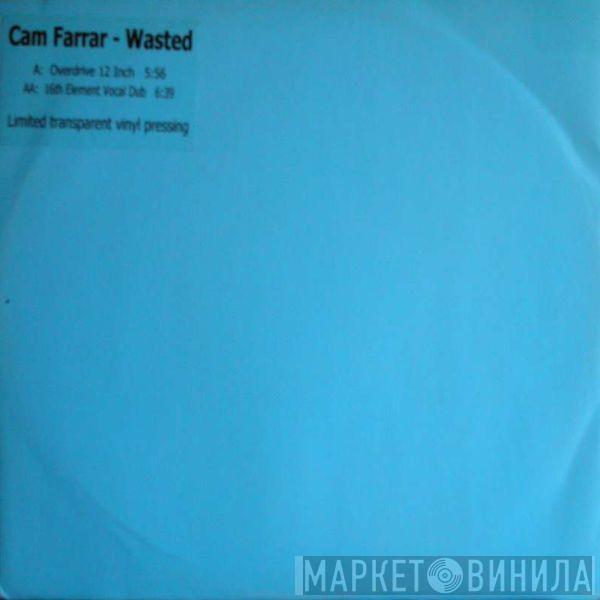Cam Farrar - Wasted