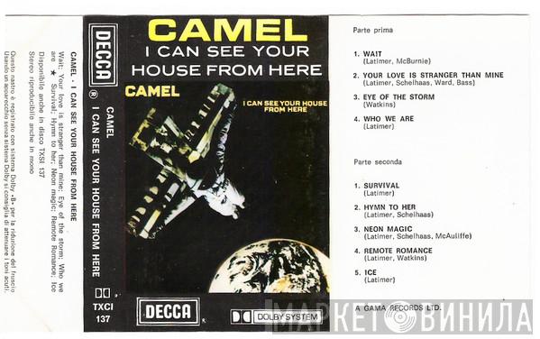  Camel  - I Can See Your House From Here
