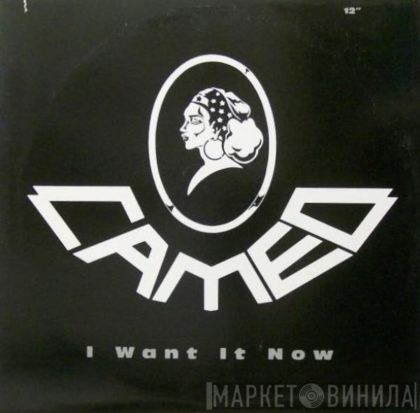  Cameo  - I Want It Now