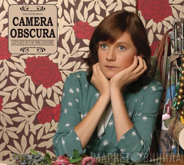  Camera Obscura  - Let's Get Out Of This Country
