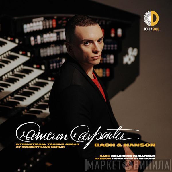 Cameron Carpenter , Johann Sebastian Bach, Howard Hanson - Bach & Hanson
