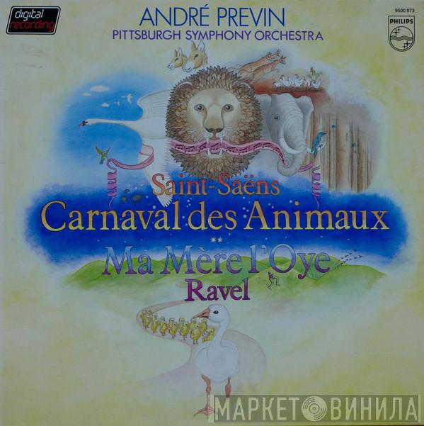 Camille Saint-Saëns, Maurice Ravel, André Previn, The Pittsburgh Symphony Orchestra - Carnaval Des Animaux / Ma Mère L'Oye
