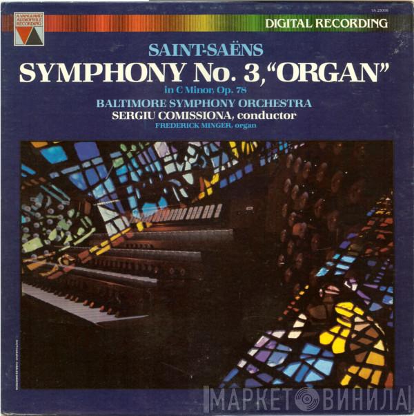 - Camille Saint-Saëns , Baltimore Symphony Orchestra , Sergiu Comissiona  Frederick Minger  - Symphony No. 3, "Organ" In C Minor, Op. 78