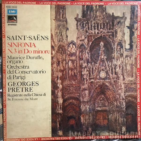 , Camille Saint-Saëns , Orchestre Du Conservatoire de Paris , Georges Prêtre  Maurice Duruflé  - Sinfonia N°3 In Do Minore
