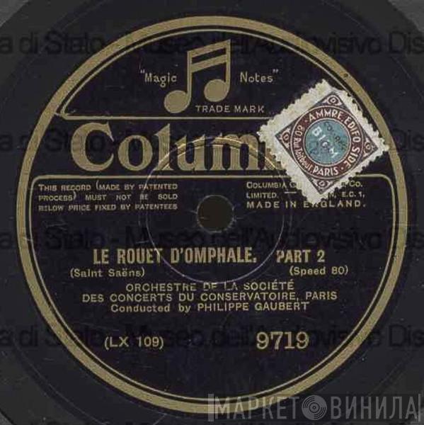 Camille Saint-Saëns, Orchestre Du Conservatoire de Paris, Philippe Gaubert  - Le Rouet D'Omphale