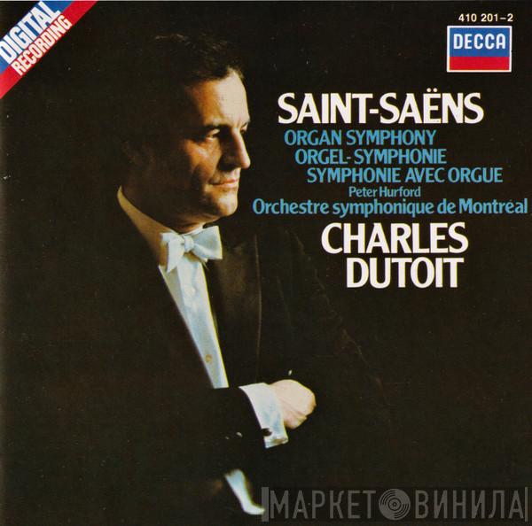 Camille Saint-Saëns, Peter Hurford, L'Orchestre Symphonique De Montreal, Charles Dutoit - Organ Symphony