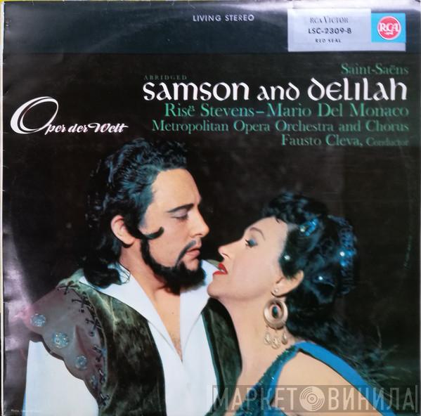 - Camille Saint-Saëns - Risë Stevens , Mario del Monaco And The Metropolitan Opera House Orchestra , Metropolitan Opera Chorus  Fausto Cleva  - Samson And Delilah (Abridged)