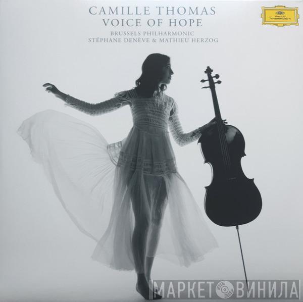 Camille Thomas , Brussels Philharmonic, Stéphane Denève, Mathieu Herzog - Voice Of Hope