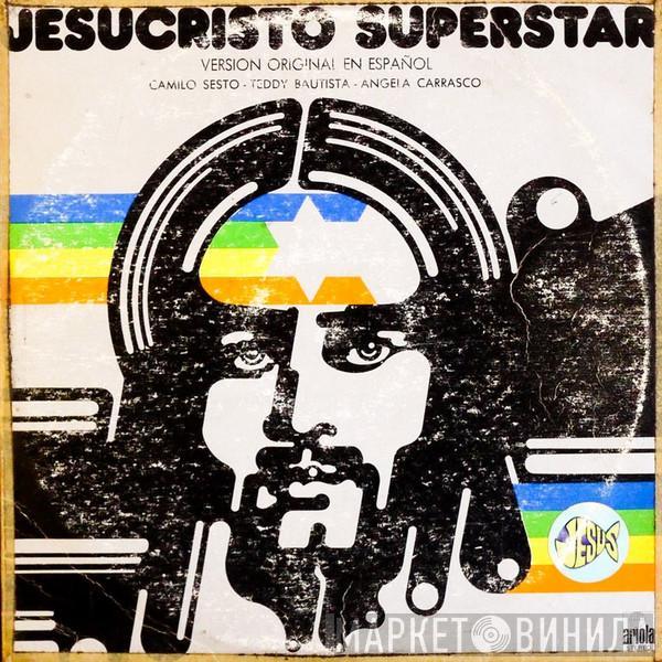, Camilo Sesto , Teddy Bautista  Angela Carrasco  - Jesucristo Superstar (Versión Original En Español)