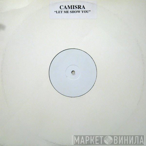 Camisra - Let Me Show You