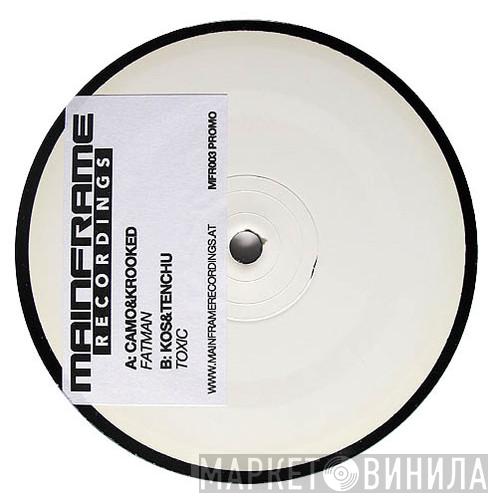 Camo & Krooked, Kos , Tenchu - Fatman / Toxic
