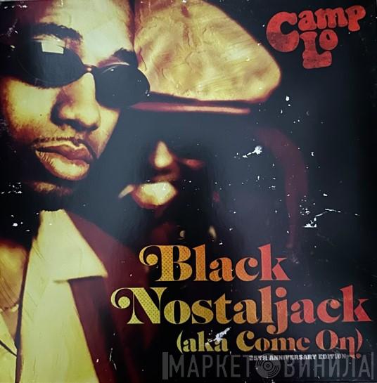 Camp Lo - Black Nostaljack (Aka Come On)