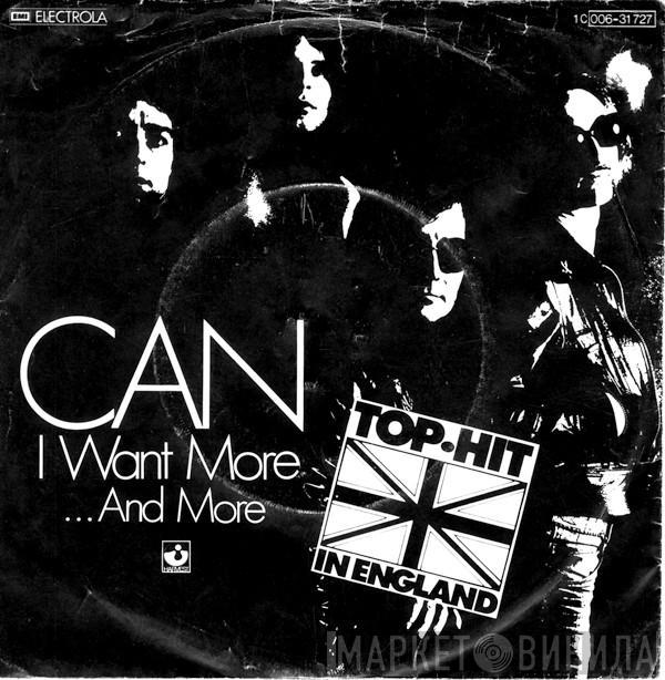  Can  - I Want More / ... And More