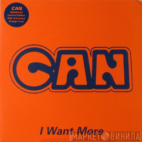 Can - I Want More