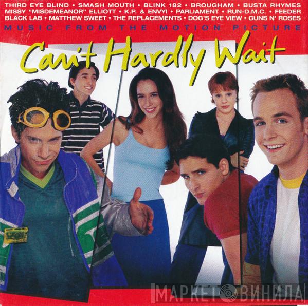  - Can't Hardly Wait (Music From The Motion Picture)
