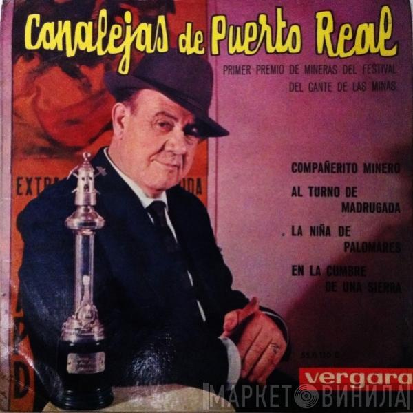 Canalejas De Puerto Real - Compañerito Minero / Al Turno De Madrugada / La Niña De Palomares / En La Cumbre De Una Sierra
