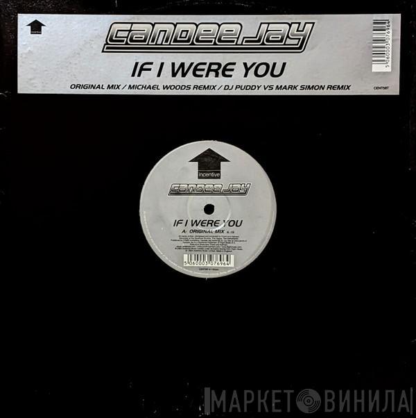  Candee Jay  - If I Were You (Original Mix / Michael Woods Remix / DJ Puddy Vs Mark Simon Remix)