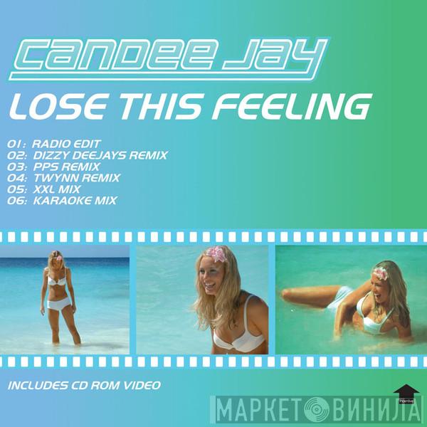 Candee Jay - Lose This Feeling