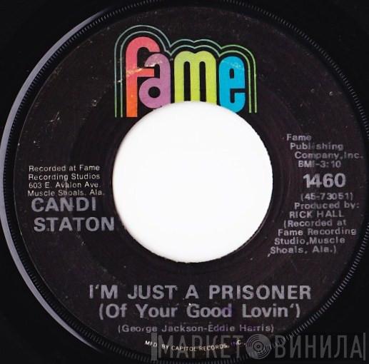 Candi Staton - I'm Just A Prisoner (Of Your Good Lovin')