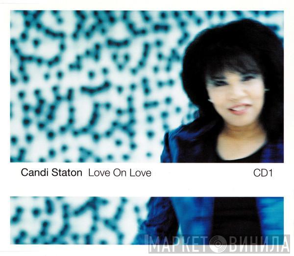  Candi Staton  - Love On Love