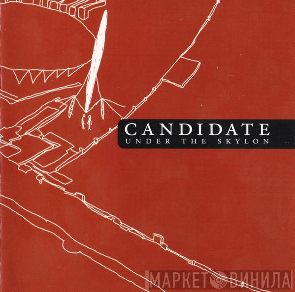 Candidate - Under The Skylon