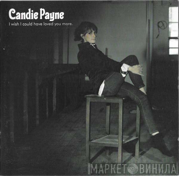 Candie Payne - I Wish I Could Have Loved You More