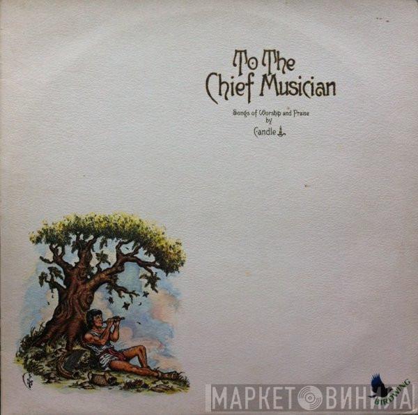 Candle  - To The Chief Musician