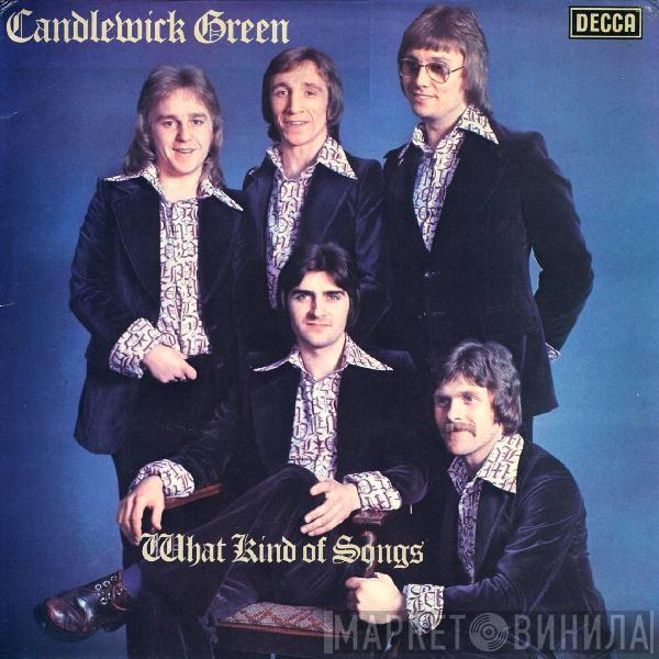  Candlewick Green  - What Kind Of Songs