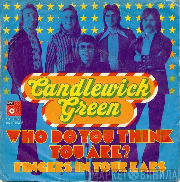 Candlewick Green - Who Do You Think You Are?