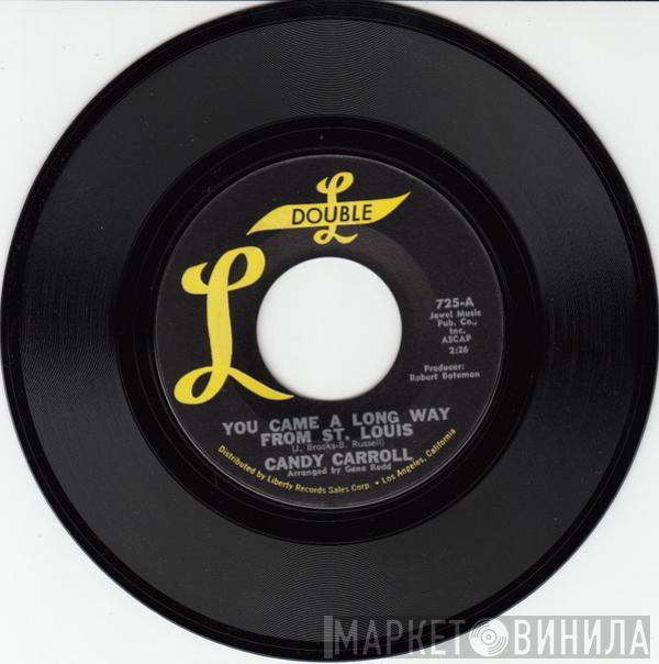 Candy Carroll - You Came A Long Way From St. Louis