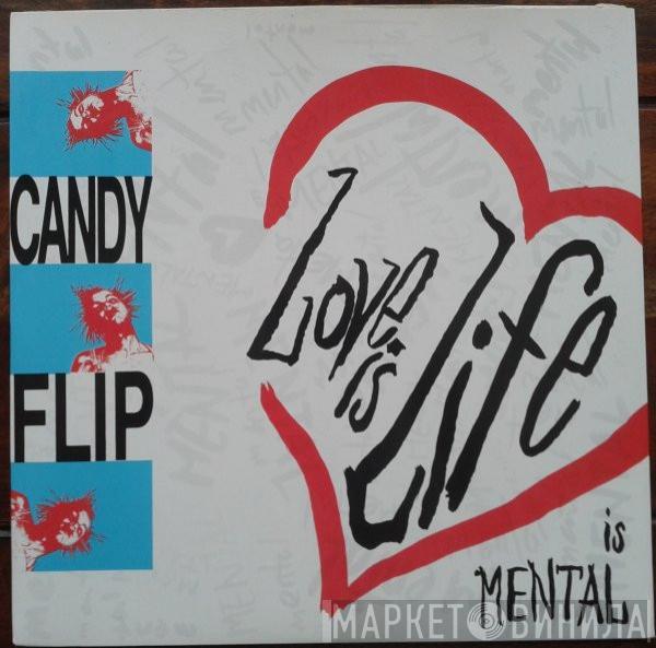  Candy Flip  - Love Is Life