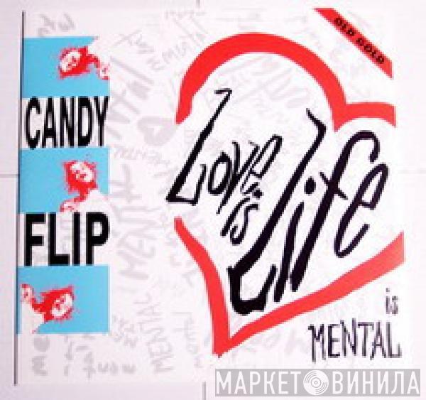  Candy Flip  - Love Is Life