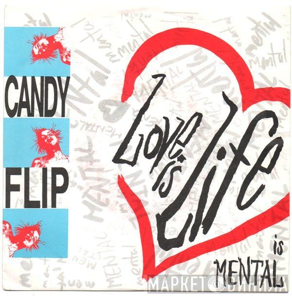  Candy Flip  - Love Is Life