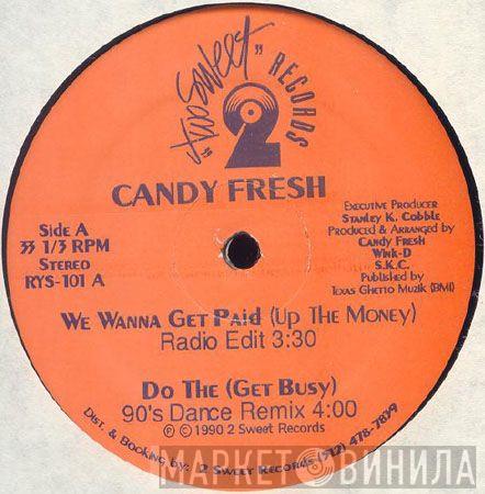 Candy Fresh - We Wanna Get Paid (Up The Money)