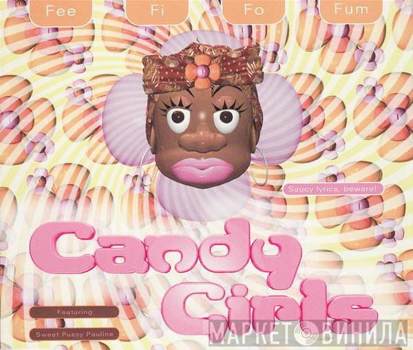 Candy Girls, Sweet Pussy Pauline - Fee Fi Fo Fum