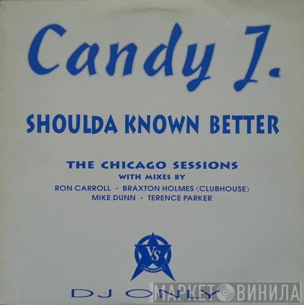  Candy J  - Shoulda Known Better (The Chicago Sessions)