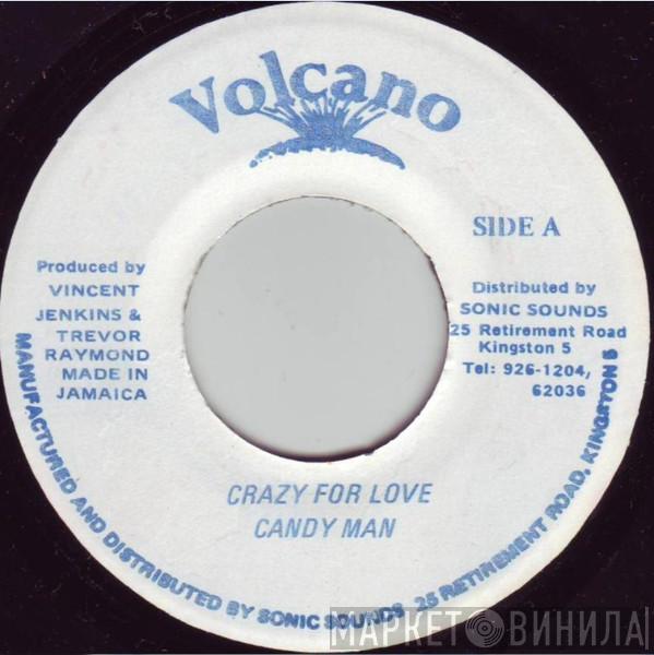  Candy Man  - Crazy For Love
