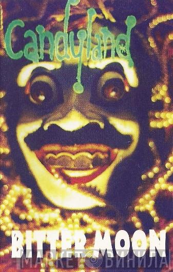  Candyland  - Bitter Moon