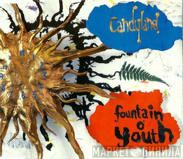 Candyland - Fountain O' Youth