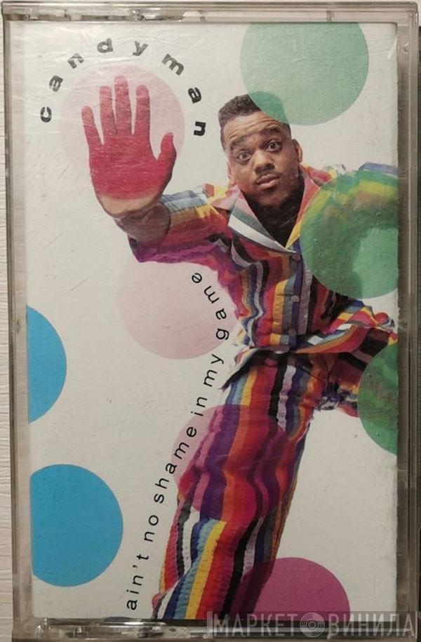  Candyman  - Ain't No Shame In My Game