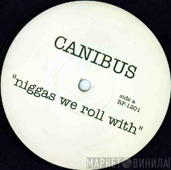 Canibus - Niggas We Roll With